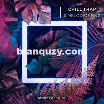 Laniakea Sounds Chill Trap And Melodic RnB Volume 2 WAV-DISCOVER