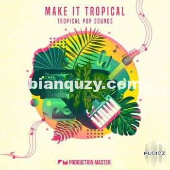 异国流行音乐素材 – Production Master Make It Tropical MULTiFORMAT-DECiBEL
