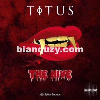 嘻哈歌手TITUS素材 – Splice TITUS The Hive Sample Pack WAV-FLARE
