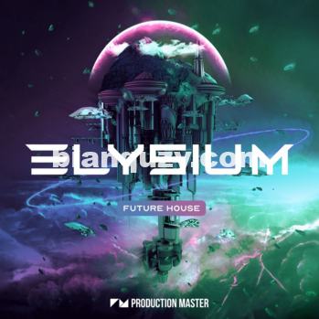 Production Master Elysium (Future House) WAV XFER RECORDS SERUM-DISCOVER
