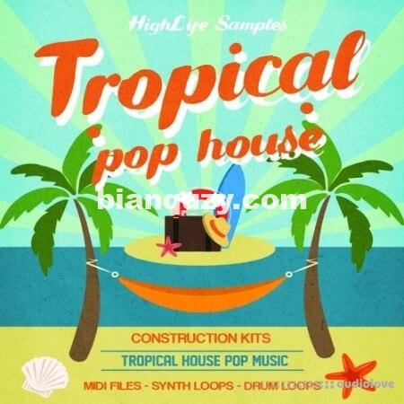 HighLife Samples Tropical Pop House [WAV, MiDi]