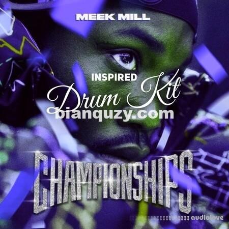 鼓采样包 – Meek Mill Championships Inspired Drum Kit [WAV]