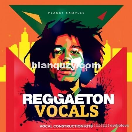 人声素材 – Planet Samples Reggaeton Vocals [WAV, MiDi]