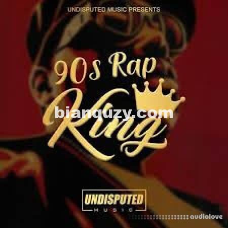 90年代说唱采样 – Undisputed Music 90s Rap King [WAV]