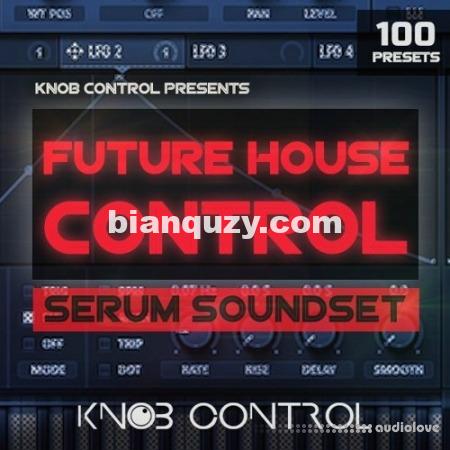 血清预设 – Knob Control Future House Control [Synth Presets]