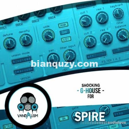 Spire预设采样 – Vandalism Shocking G-House For Spire [Synth Presets, WAV]