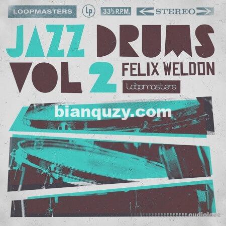 Loopmasters Felix Weldon Jazz Drums Volume 2 [MULTiFORMAT]