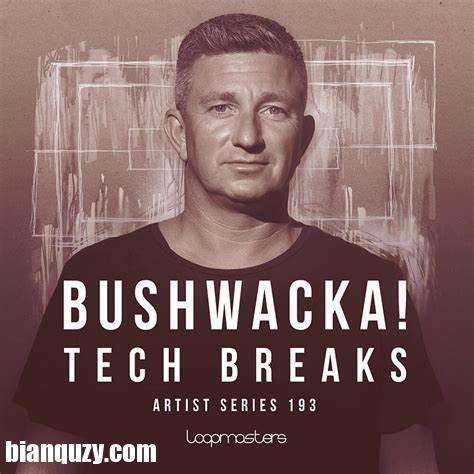 Loopmasters Bushwacka! Tech Breaks WAV REX-FANTASTiC