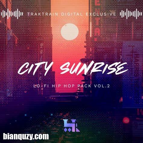 TrakTrain City Sunrise Lo-Fi Hip Hop Pack Vol. 2 WAV-FANTASTiC