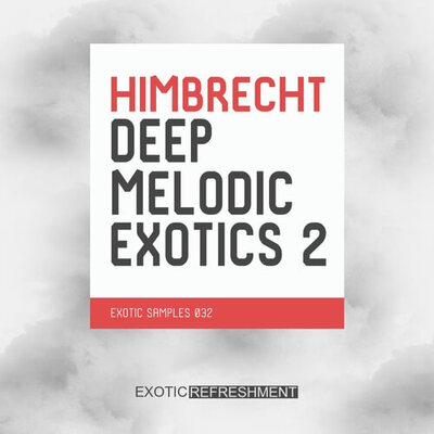 Exotic Refreshment Himbrecht Deep Melodic Exotics 2 WAV-FANTASTiC