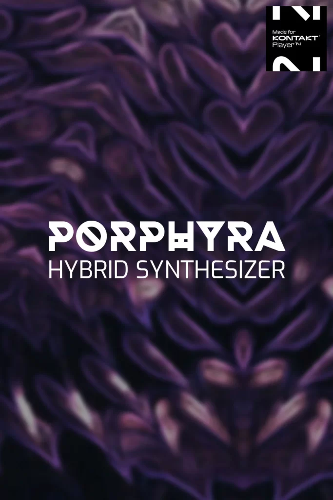 混合合成器 Sonora Cinematic Porphyra Hybrid Synthesizer 1.1.0 KONTAKT