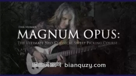 终极新古典主义扫拨技巧课程 Dan Mumm Magnum Opus: The Ultimate Neo-Classical Sweep Picking Course [TUTORiAL, WAV, MiDi, GPX, PDF]