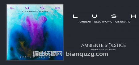 沉浸式预置音色 Ambiente Solstice L U S H for Spire [Synth Presets]
