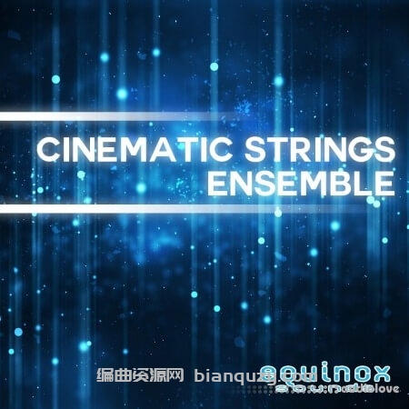 影视弦乐循环素材 Equinox Sounds Cinematic Strings Ensemble [WAV]