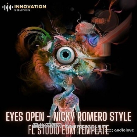 尼基・罗梅罗风格电子舞曲FL水果工程模板 Innovation Sounds Eyes Open Nicky Romero Style Studio Template [DAW Templates]