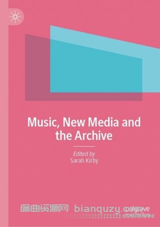 《音乐、新媒体与档案库》PDF电子书 Music, New Media and the Archive