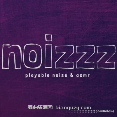 可演奏噪音与 ASMR 音色库 Pssst Instruments Noizzz: Playable Noise and ASMR [KONTAKT]