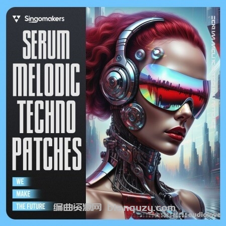 《Serum 旋律科技舞曲音色预设》Singomakers Serum Melodic Techno Patches [WAV, MiDi, Synth Presets]