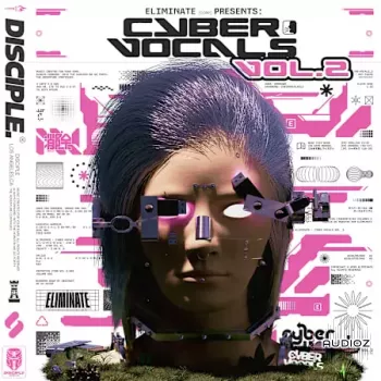 赛博人声 Disciple Samples Eliminate Cyber Vocals Vol.2 WAV-FANTASTiC