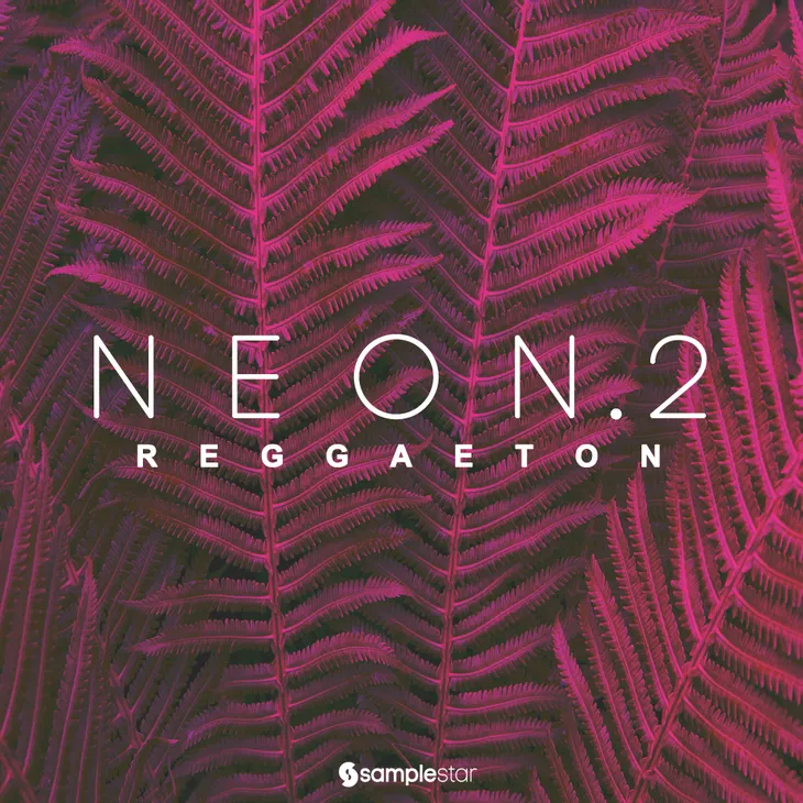 霓虹雷鬼顿第二辑 Samplestar Neon Reggaeton Vol 2 WAV MiDi-FANTASTiC (Full Release)