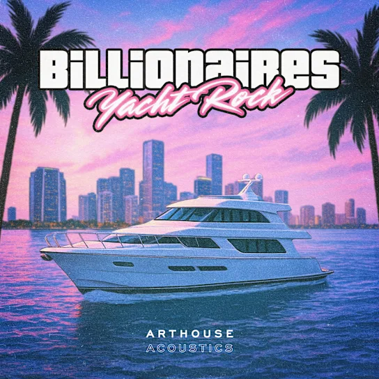 亿万富翁：游艇摇滚 Arthouse Acoustics Billionaires Yacht Rock WAV-FANTASTiC
