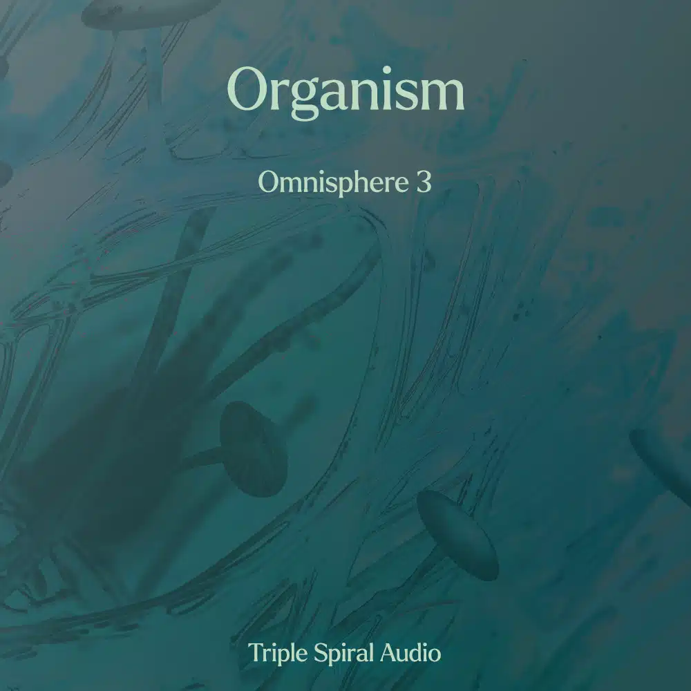 Triple Spiral Audio Organism for Omnisphere 3-FANTASTiC
