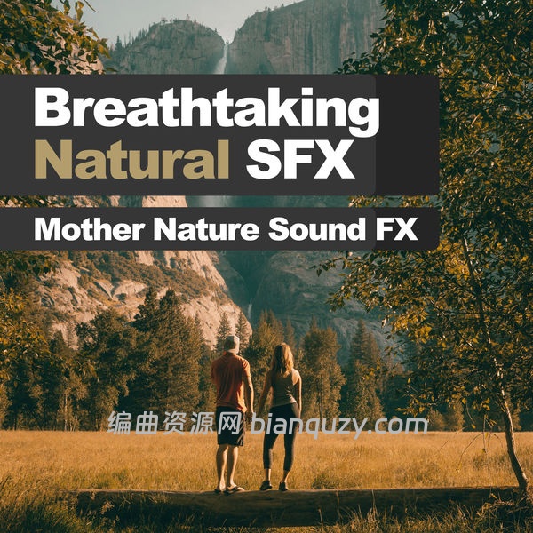 《大自然之声特效——令人叹为观止的自然音效》Mother Nature Sound FX Breathtaking Natural SFX FLAC-FANTASTiC