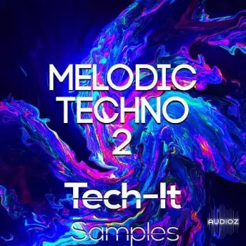 旋律科技舞曲素材 Tech It Samples Melodic Techno 2 WAV MiDi FST FXP-FANTASTiC